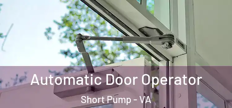  Automatic Door Operator Short Pump - VA