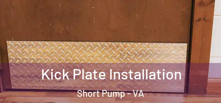 Kick Plate Installation Short Pump - VA
