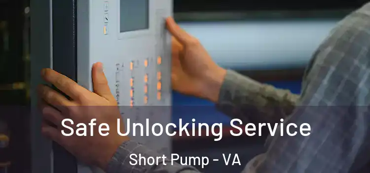 Safe Unlocking Service Short Pump - VA